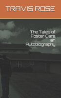 Tales of Foster Care an Autobiography