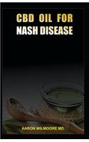 CBD Oil for Nash Diseases: All You Need To Know About Using CBD OIL for Treating NASH DISEASES