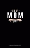 New Mom Est. 2019 I Have To Change What?