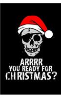 Arrrr You Ready For Christmas?: Journal / Notebook / Diary Gift - 6"x9" - 120 pages - White Lined Paper - Matte Cover"