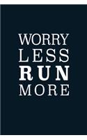 Worry Less Run More