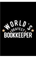World's Okayest Bookkeeper: Nice Notebook for Bookkeeper - Funny Christmas Gift Idea for Bookkeeper - Bookkeeper Journal - 100 pages 6x9 inches