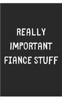 Really Important Fiance Stuff