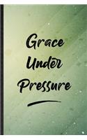 Grace Under Pressure