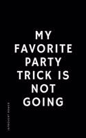 INTROVERT POWER My favorite party trick is not going: The secret strengths of INFJ Dot Grid Composition Notebook with Funny text Gift idea for Introverts