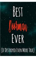 Best Doorman Ever (If Destroyed Even More True): The perfect gift for the professional in your life - Funny 119 page lined journal!