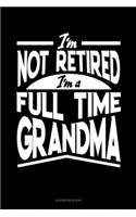 I'm Not Retired I'm a Full Time Grandma: Address Book(95 Address Book)