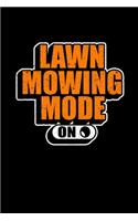 Lawn Mowing Mode On