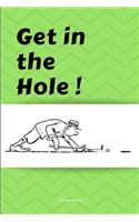 Get in the Hole: Blank Lined Golf Journal, Gift for Writing Down Your Best You Thoughts