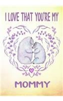 I Love That You're My Mommy Keepsake Journal Sheep: 108 Lined Decorated Pages for Notes and Memories(7 Lovable Lambs)