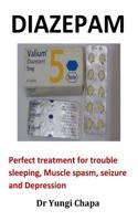 Diazepam: Perfect Treatment for Trouble Sleeping, Muscle Spasm, Seizure and Depression