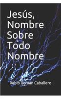Jesus, Nombre Sobre Todo Nombre