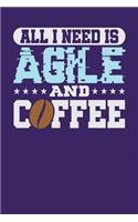 All I Need is Agile and Coffee: Dark Purple, White & Blue Design, Blank College Ruled Line Paper Journal Notebook for Project Managers and Their Families. (Agile and Scrum 6 x 9 in