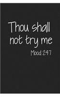 Thou Shall Not Try Me