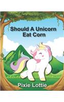 Should A Unicorn Eat Corn