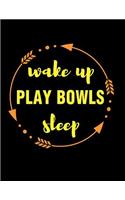 Wake Up Play Bowls Sleep Gift Notebook for 9 Pin Bowler: Wide Ruled Blank Journal