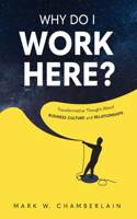 Why Do I Work Here?