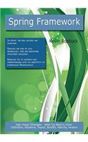 Spring Framework: High-Impact Strategies - What You Need to Know: Definitions, Adoptions, Impact, Benefits, Maturity, Vendors