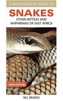 Photographic Guide to Snakes, Other Reptiles and Amphibians of East Africa