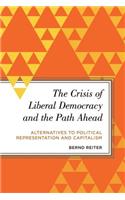 The Crisis of Liberal Democracy and the Path Ahead