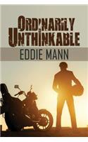 Ordinarily Unthinkable