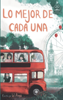Lo mejor de cada una (Serie Ideas en la casa del árbol. Volumen 2): Novela infantil-juvenil. Lectura de 8-9 a 11-12 años. Literatura Ficción. Libros para niñas y niños. (Spanish Edition)(2 Ideas en la Casa del Árbol)