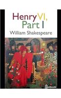 Henry VI, Part 1: ( Annotated )