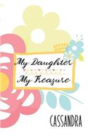 Cassandra: My Daughter My Treasure: Inspirational Journal for Daughters from Moms
