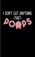 I Don't Eat Anything That Poops: Cool Animal Rights Journal for Animal Defense, Anti Animal Abuse, Anti Cruelty, Heroes, Equality Fans - 6x9 - 100 Blank Lined Pages