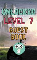 Unlocked Level 7 Guest Book: Happy Seven Seventh Birthday Gamer Celebration Message Logbook for Visitors Family and Friends to Write in Comments & Best Wishes with and Gift Log 