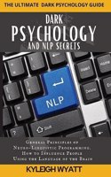 Dark Psychology and Nlp Secrets