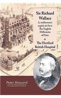 Sir Richard Wallace - Le Millionaire Anglais de Paris - The English Millionaire - and The Hertford British Hospital