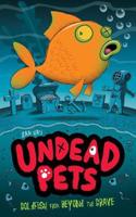 Goldfish from Beyond the Grave: (Undead Pets)