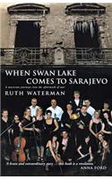 When Swan Lake Comes to Sarajevo