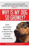 Why is my dog so growly?
