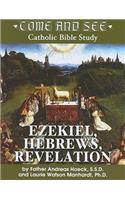 Ezekiel, Hebrews, Revelation