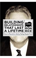 Building Relationships that Last a Lifetime: How to Flourish in Life by Putting People First