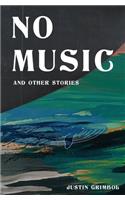No Music and Other Stories
