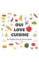 Oui Love Cuisine: An English/French Bilingual Picture Book