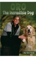 Oro, the Incredible Dog