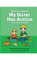 My Sister Is Special My Sister Has Autism