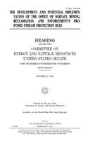 The development and potential implementation of the Office of Surface Mining, Reclamation, and Enforcement's proposed stream protection rule