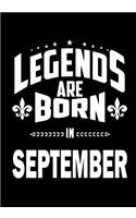 Legends are Born in September: Journal, Memory Book Birthday Present, Keepsake, Diary, Beautifully lined pages Notebook - Anniversary or Retirement Gift for Men & Women