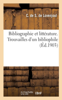 Bibliographie et littérature. Trouvailles d'un bibliophile