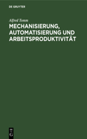Mechanisierung, Automatisierung Und Arbeitsproduktivität