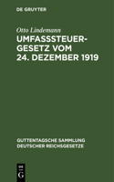 Umfaßsteuergesetz Vom 24. Dezember 1919: (In Der Fassung Vom 8. April 1922). Mit Den Ausführungsbestimmungen