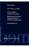 Pathways of Mind: A Neural Theory of Mental Processing Mathematical Principles, Empirical Evidence, and Clinical Applications