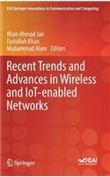 Recent Trends and Advances in Wireless and IoT-enabled Networks