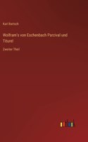Wolfram's von Eschenbach Parzival und Titurel: Zweiter Theil