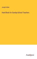 Hand-Book for Sunday-School Teachers